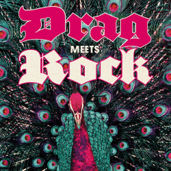 Drag meets Rock